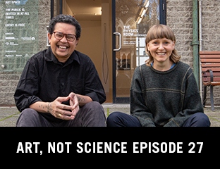 Art, Not Science Episode 27: Luisa Tora